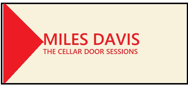 MILES DAVIS  THE CELLAR DOOR SESSIONS